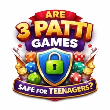 Are 3 Patti Games Safe for Teenagers