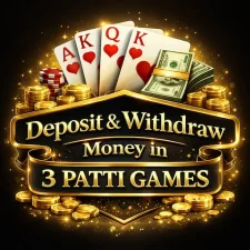 Deposit & Withdraw Money in 3 Patti Games